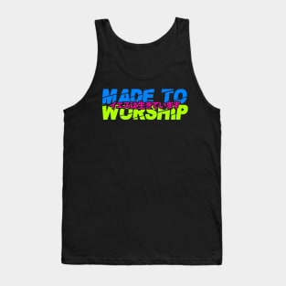 made to worship Tank Top